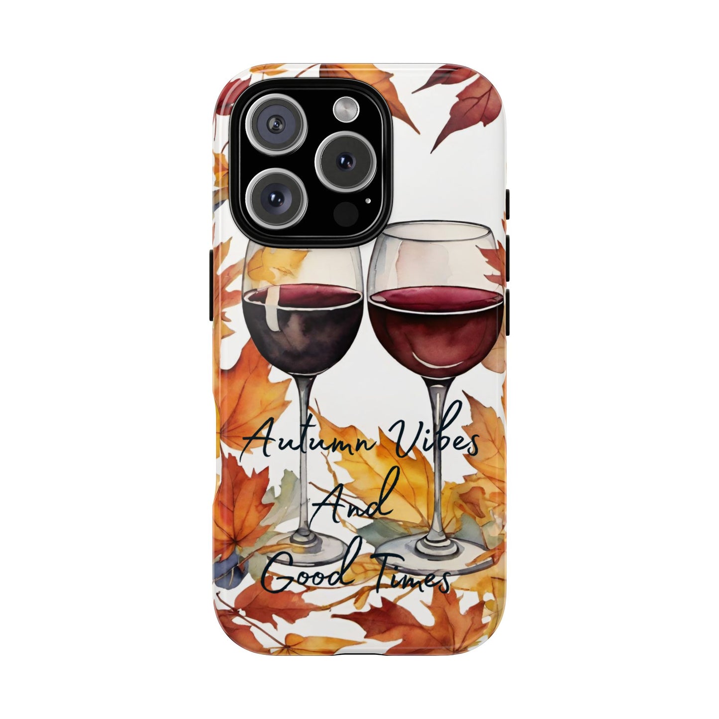 Autumn Vibes And Good Times Phone Case - Perfect for Fall Celebrations