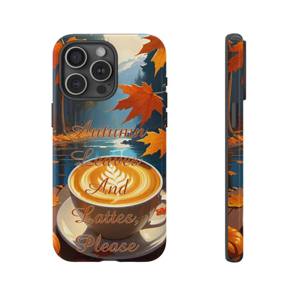 Autumn Leaves Latte Phone Case - Cozy Fall Vibes