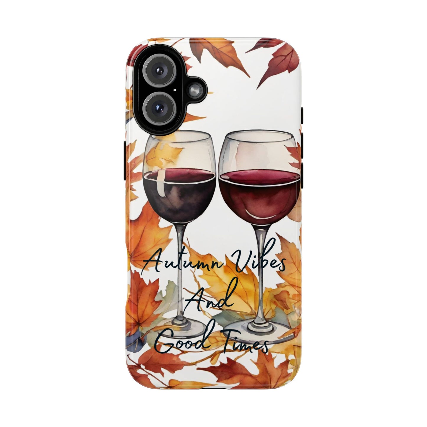 Autumn Vibes And Good Times Phone Case - Perfect for Fall Celebrations