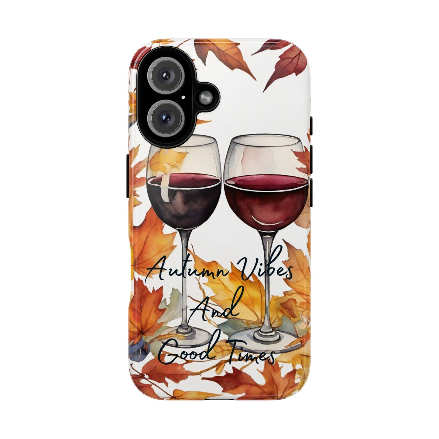 Autumn Vibes And Good Times Phone Case - Perfect for Fall Celebrations