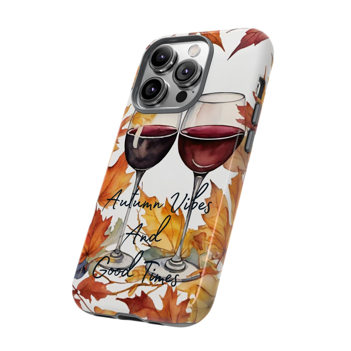 Autumn Vibes And Good Times Phone Case - Perfect for Fall Celebrations