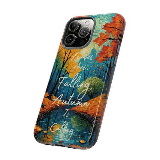 Autumn Leaves are Falling and Autumn is Calling Phone Case