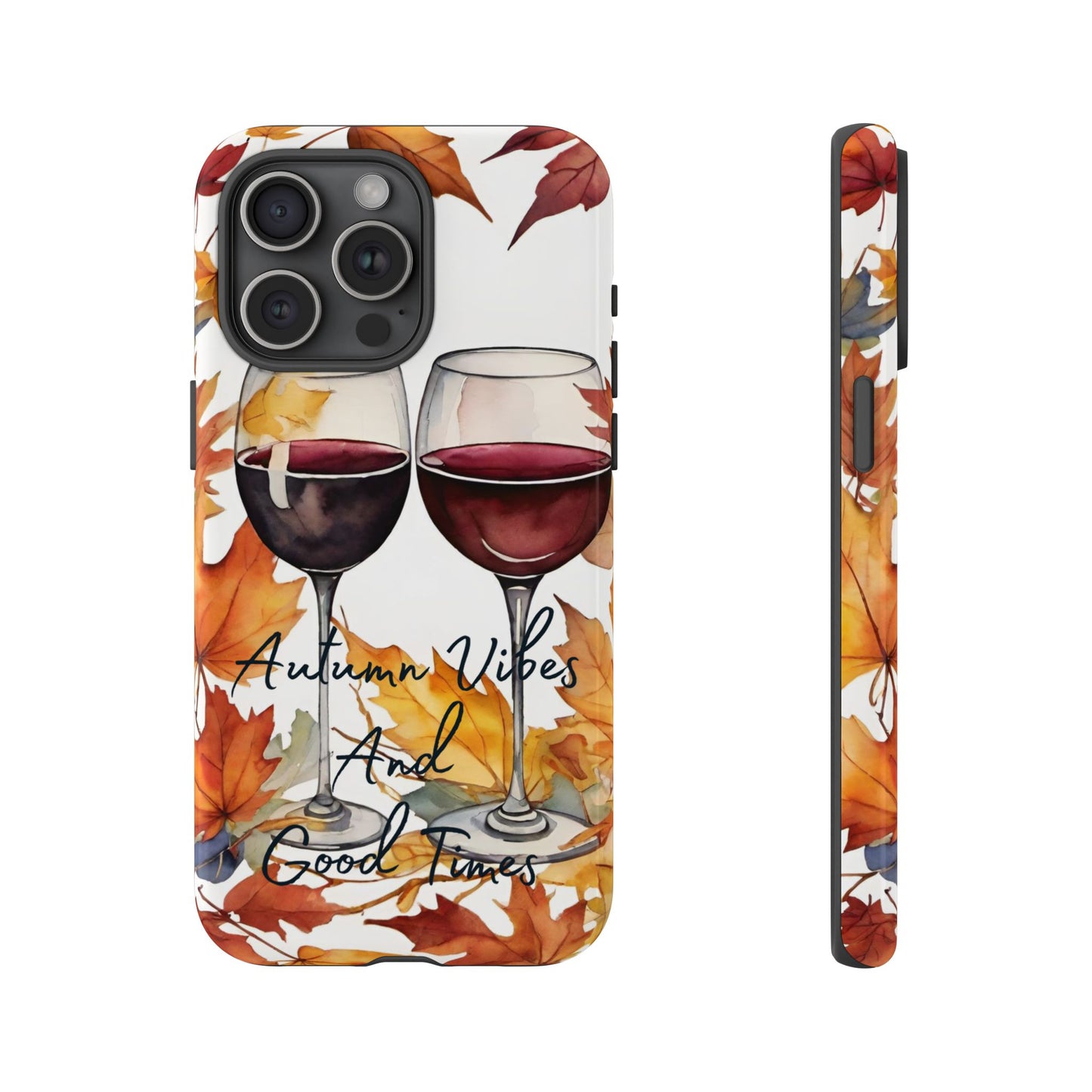 Autumn Vibes And Good Times Phone Case - Perfect for Fall Celebrations