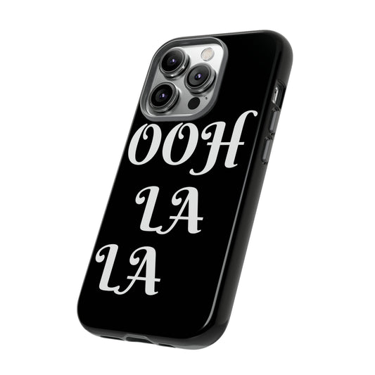 OOH LA LA Tough Phone Case