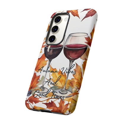 Autumn Vibes And Good Times Phone Case - Perfect for Fall Celebrations