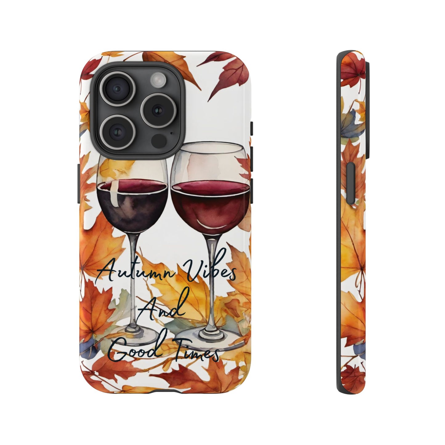 Autumn Vibes And Good Times Phone Case - Perfect for Fall Celebrations