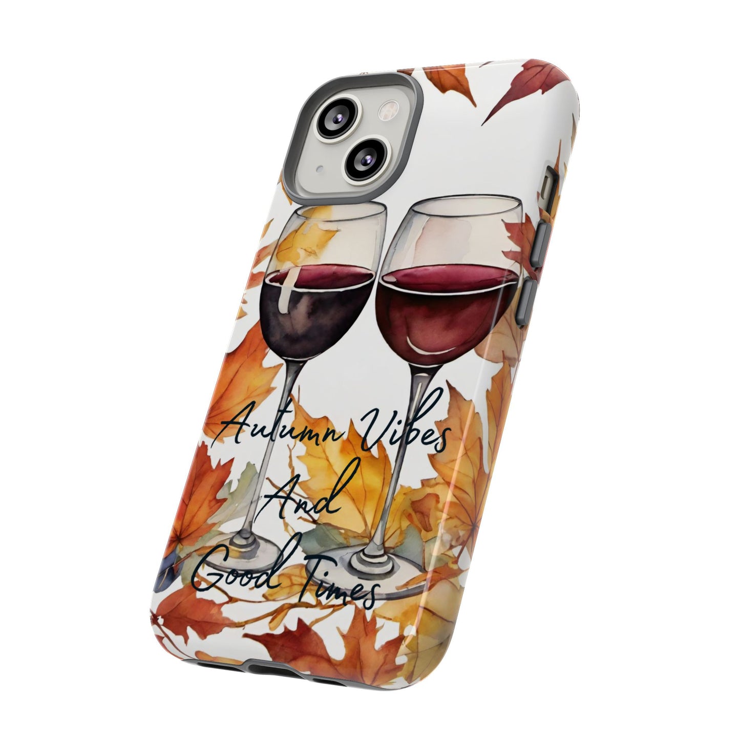 Autumn Vibes And Good Times Phone Case - Perfect for Fall Celebrations