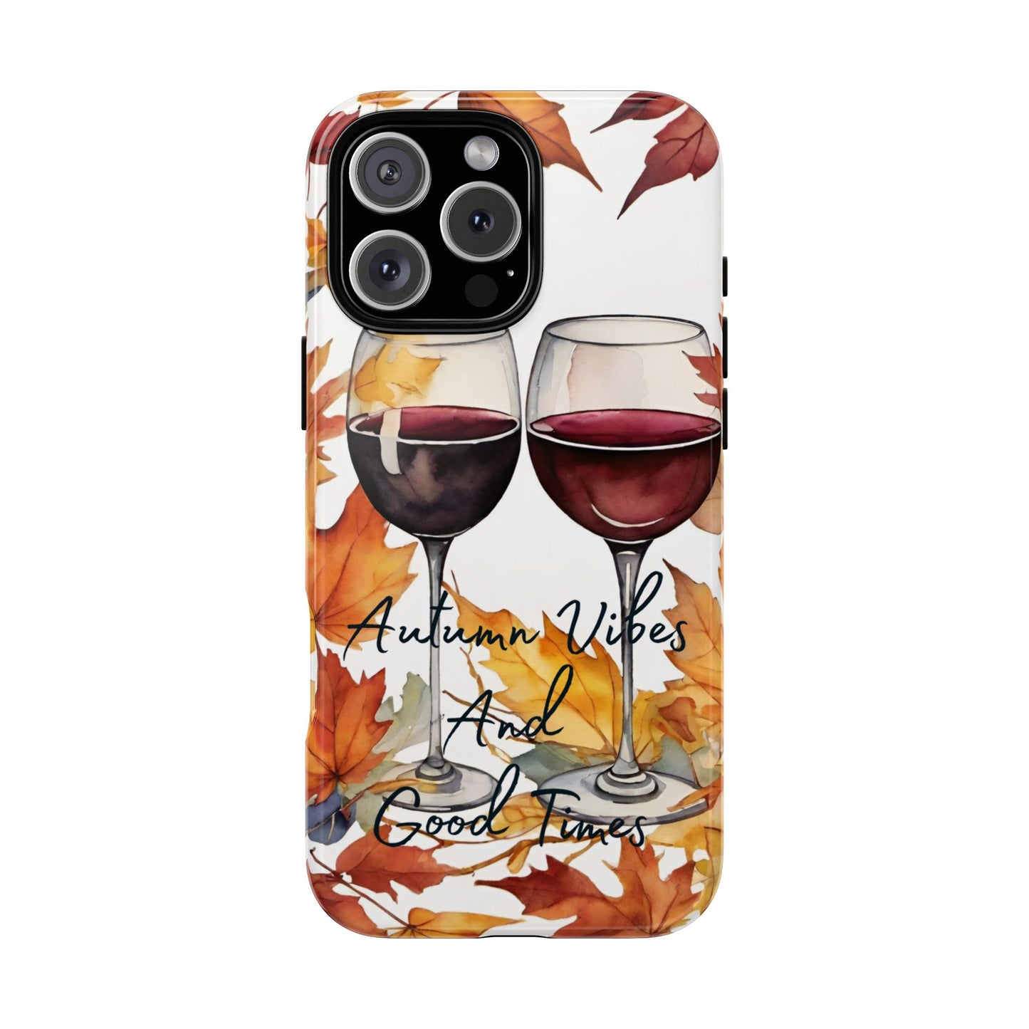 Autumn Vibes And Good Times Phone Case - Perfect for Fall Celebrations