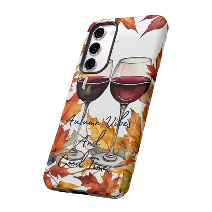 Autumn Vibes And Good Times Phone Case - Perfect for Fall Celebrations