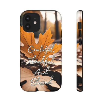 Autumn Leaves 'Grateful Thankful And Blessed' Phone Case