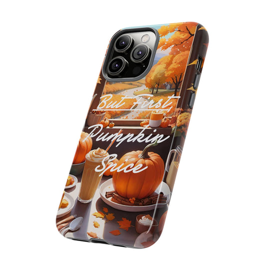 But First, Pumpkin Spice Tough Phone Case - Cozy Autumn Vibes