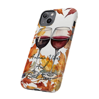 Autumn Vibes And Good Times Phone Case - Perfect for Fall Celebrations