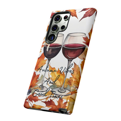 Autumn Vibes And Good Times Phone Case - Perfect for Fall Celebrations